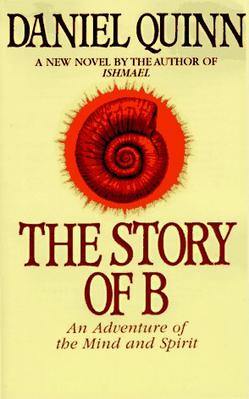 The Story of B - Daniel Quinn